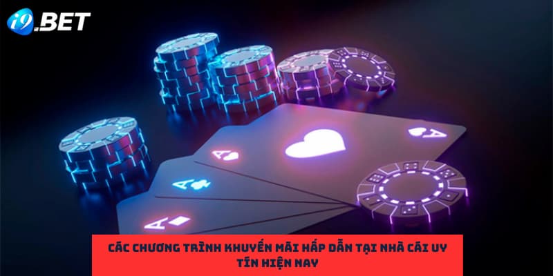 Các chương trình khuyến mãi hấp dẫn tại nhà cái uy tín hiện nay