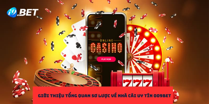 Giới thiệu tổng quan sơ lược về nhà cái uy tín 009Bet